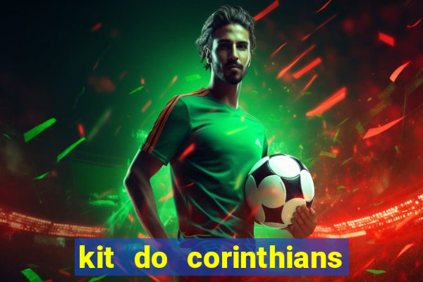 kit do corinthians dls 2019